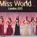 A legszebb tizenöt: Alize Lily Mounter  (Miss Anglia), Astrid Ellena (Miss Indonézia), Kyung Min Doe
 (Miss Korea), Jennifer Reoch  (Miss Skócia), Bokang Montjane (Miss Dél-Afrika), Amanda Vilanova (Miss Puerto Rico), Gwendoline Ruais (Miss Fülöp-szigetek), Ivian Sarcos (Miss Venezuela), Tania Bambaci (Miss Olaszország), Zhanna Zhumaliyeva (Miss Kazahsztán), Carla García  (Miss Spanyolország), Nicoline Artursson (Miss Svédország), Iaroslava Kuriacha  (Miss Ukrajna), Esonica Veira  (Miss US Virgin-szigetek), Malaika Mushandu  (Miss Zimbabwe) 
